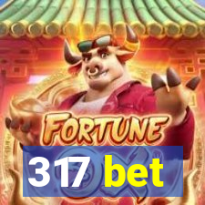 317 bet